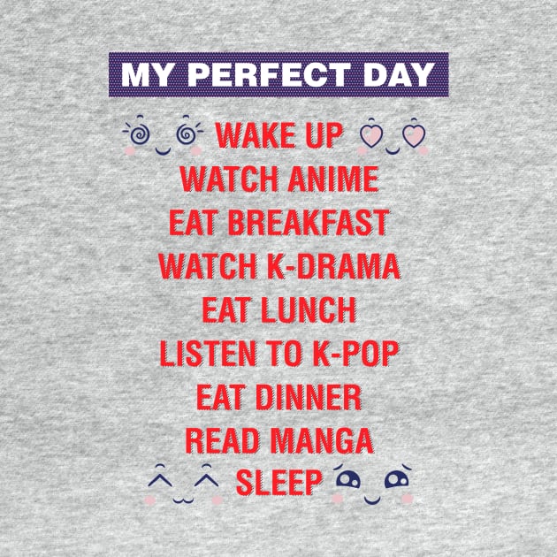 My perfect day Watch K-Drama, Listen to K-Pop, Read Manga by Hinode